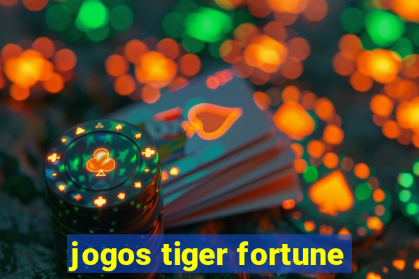 jogos tiger fortune