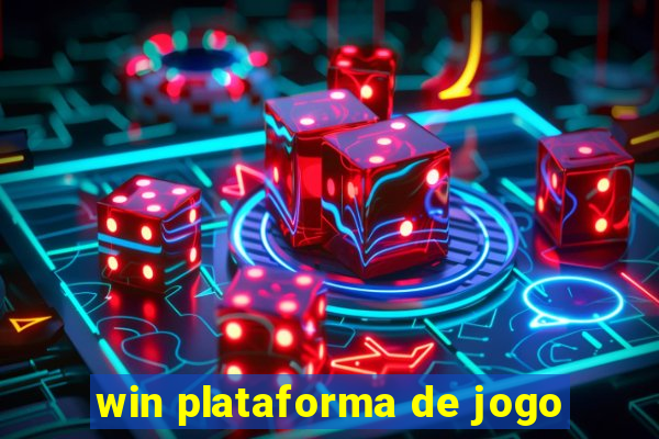 win plataforma de jogo