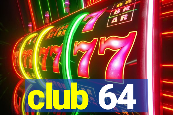 club 64