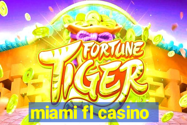 miami fl casino