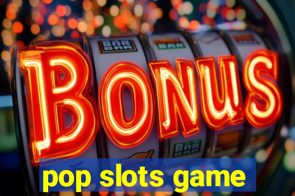 pop slots game