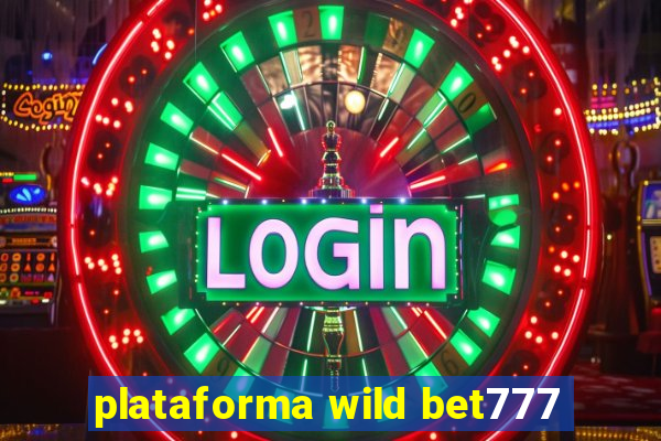 plataforma wild bet777