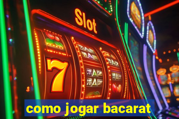 como jogar bacarat