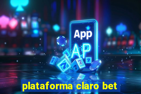 plataforma claro bet