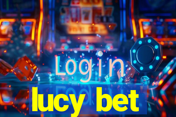 lucy bet