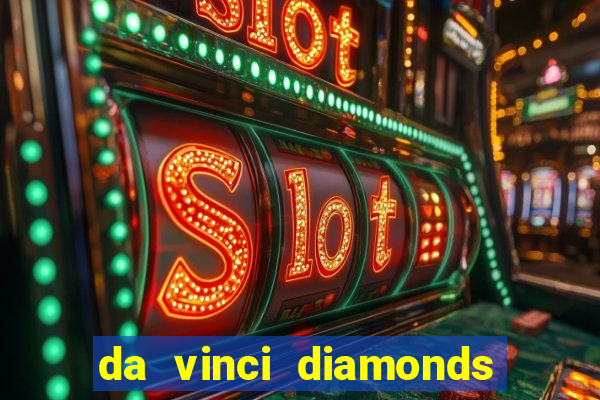 da vinci diamonds masterworks slot machine