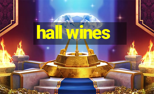 hall wines