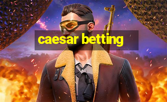 caesar betting