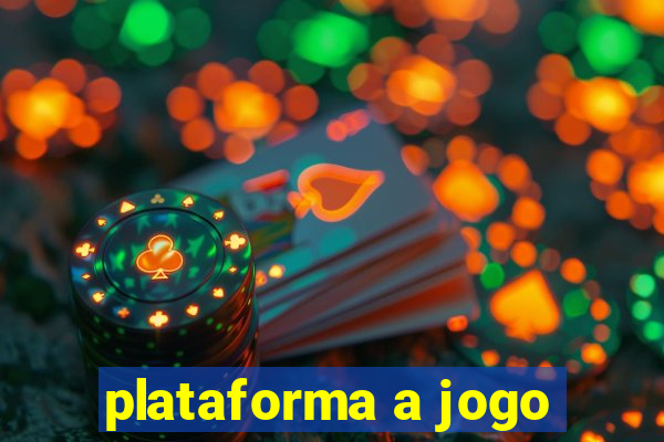 plataforma a jogo