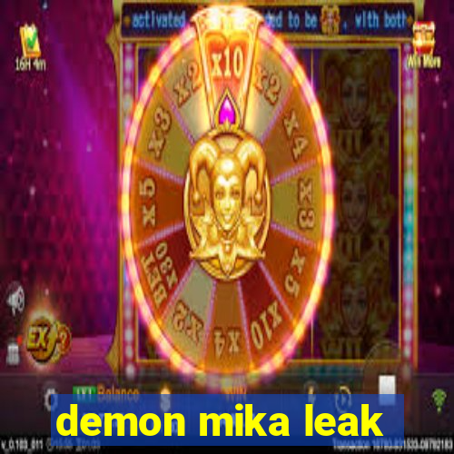 demon mika leak