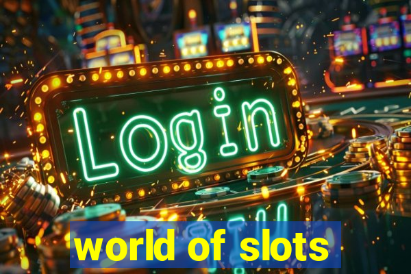 world of slots