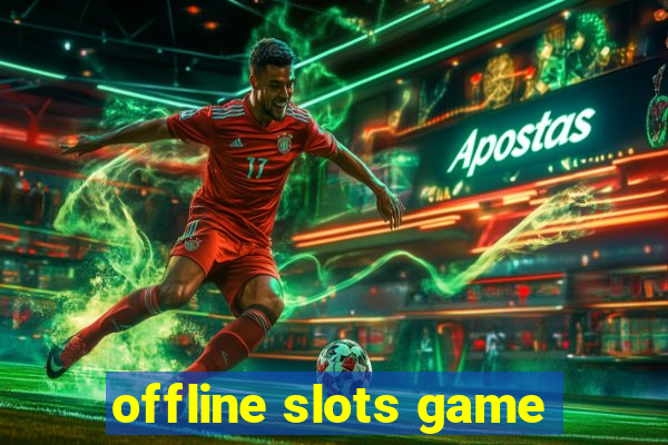 offline slots game