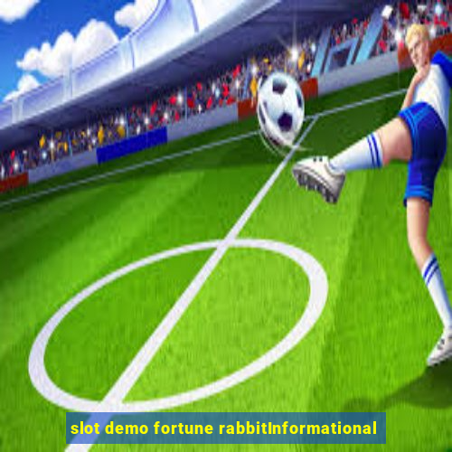 slot demo fortune rabbitInformational