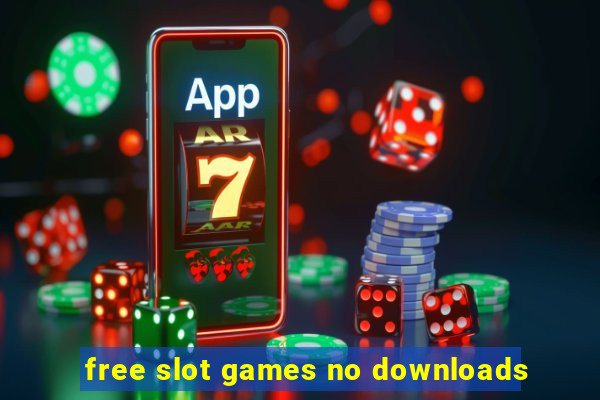 free slot games no downloads