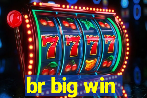 br big win