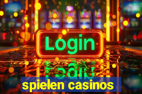 spielen casinos