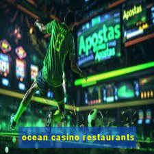 ocean casino restaurants