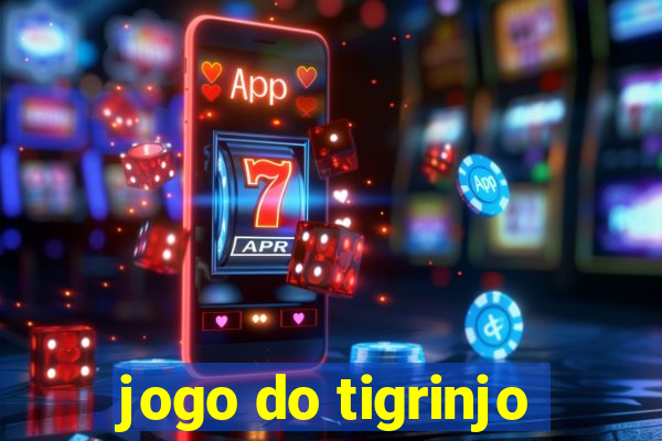 jogo do tigrinjo