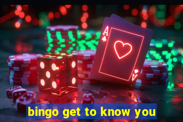 bingo get to know you