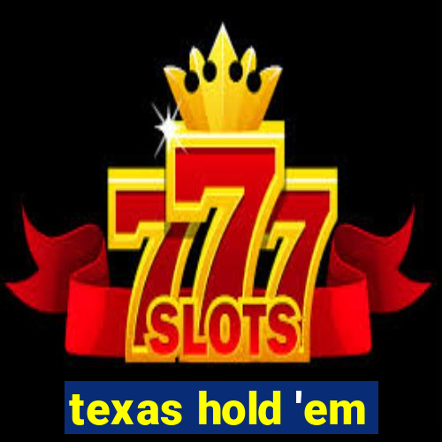 texas hold 'em