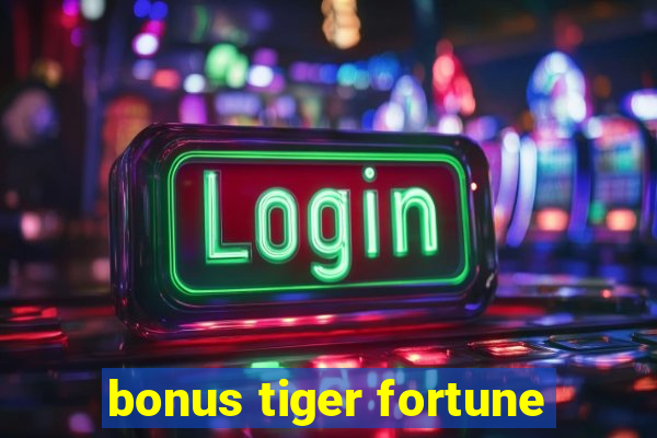 bonus tiger fortune