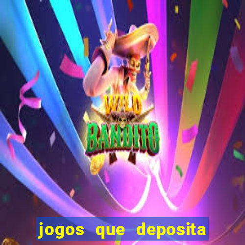 jogos que deposita a partir de r$ 1