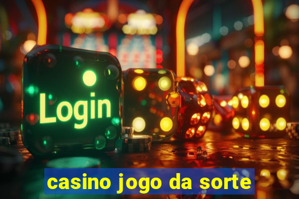 casino jogo da sorte