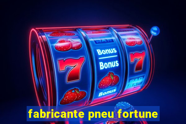 fabricante pneu fortune