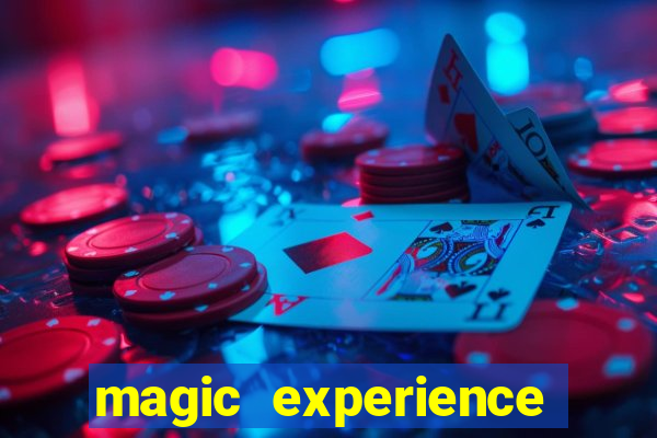 magic experience ganhar dinheiro