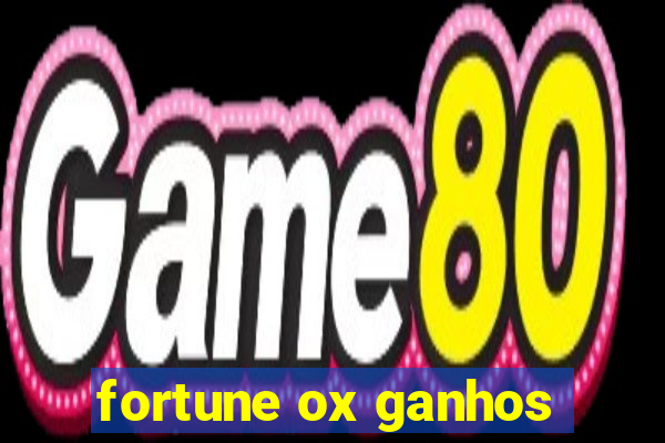 fortune ox ganhos