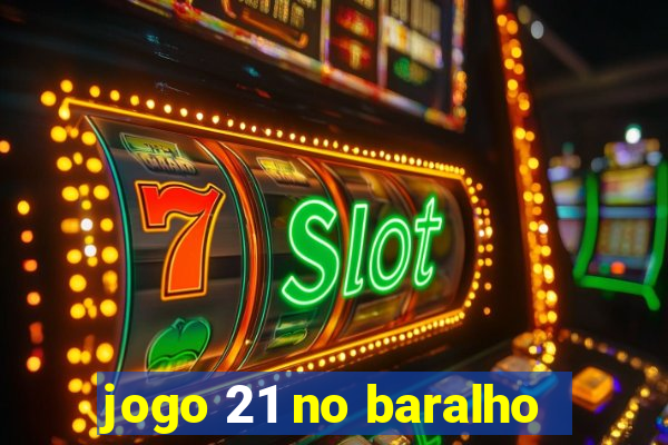 jogo 21 no baralho