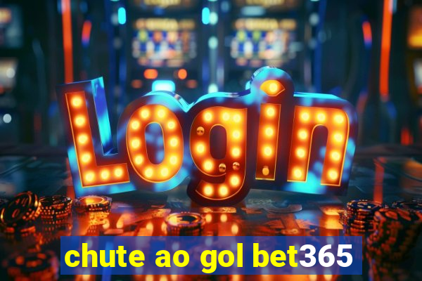 chute ao gol bet365