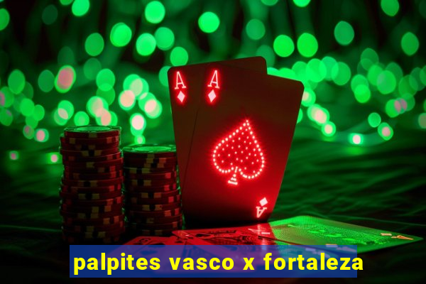 palpites vasco x fortaleza