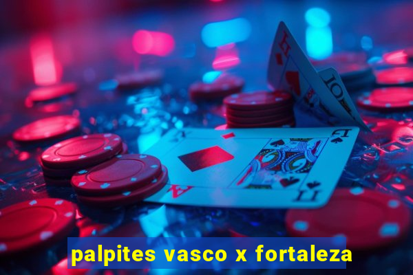 palpites vasco x fortaleza