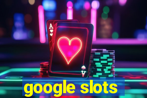 google slots