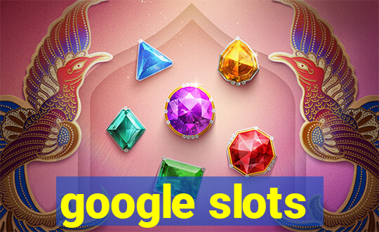 google slots