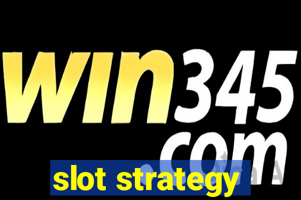 slot strategy