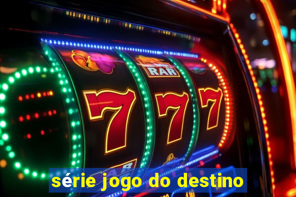 série jogo do destino