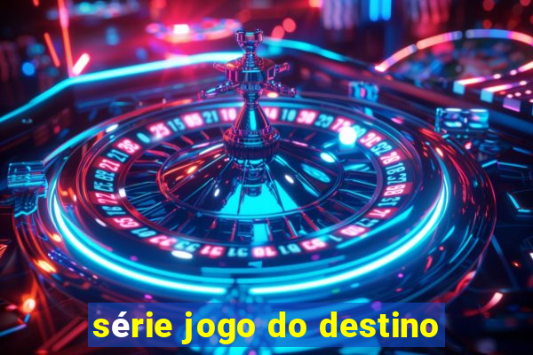 série jogo do destino