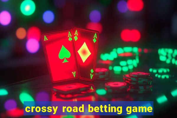 crossy road betting game