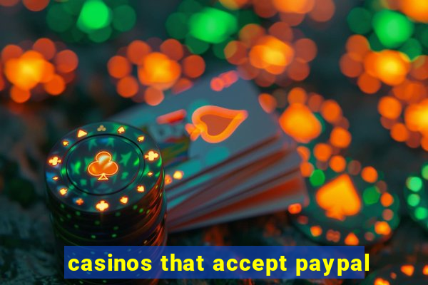 casinos that accept paypal