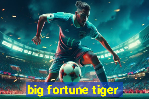 big fortune tiger