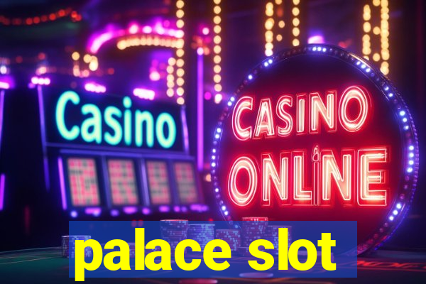 palace slot