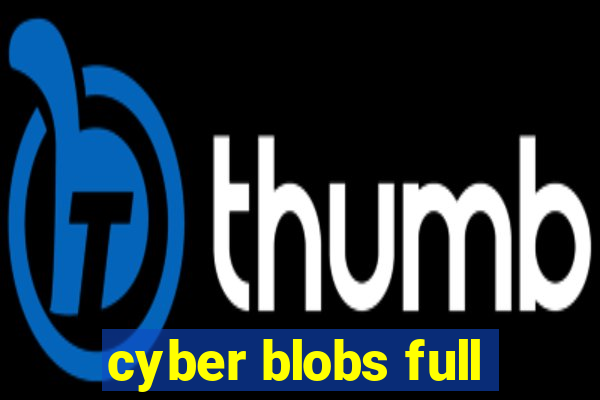 cyber blobs full