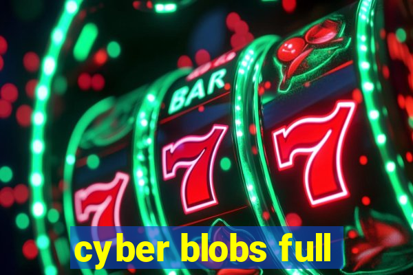 cyber blobs full