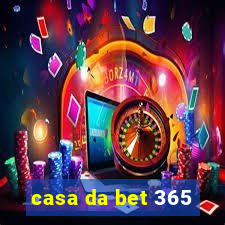 casa da bet 365