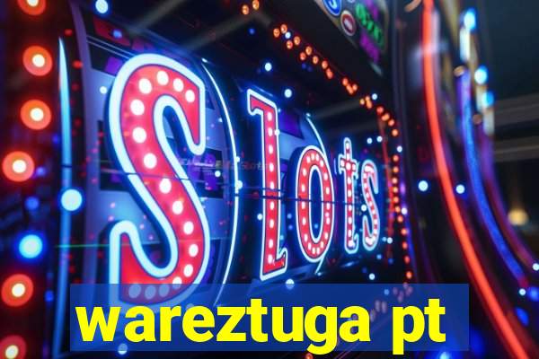 wareztuga pt