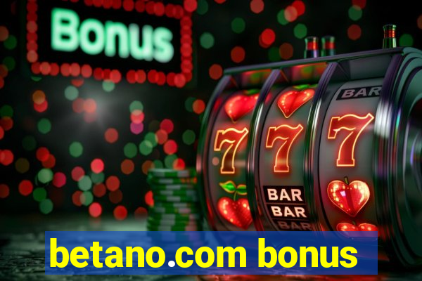 betano.com bonus