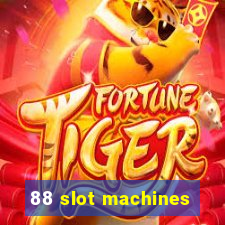 88 slot machines