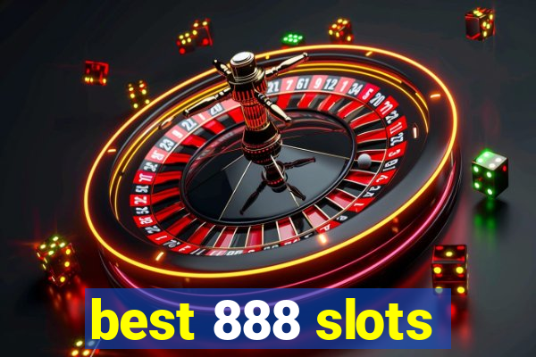 best 888 slots